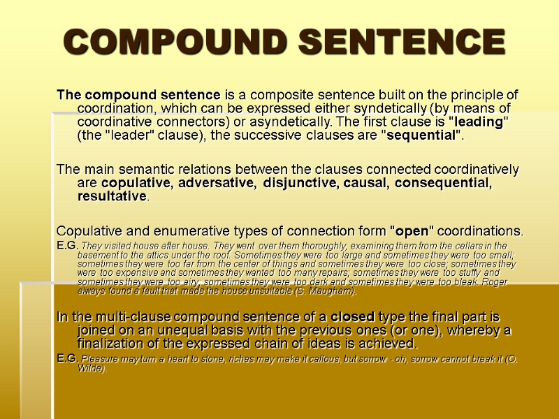 COMPOUND SENTENCE The compound sentence is a composite sentence built on the principle of